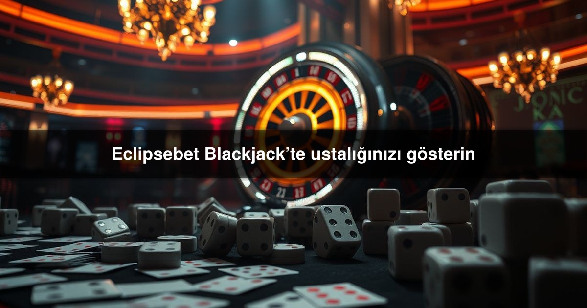 Eclipsebet Blackjack’te